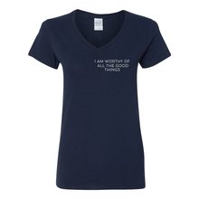 Load image into Gallery viewer, Worthy Of All The Good Things V-Neck T-Shirt