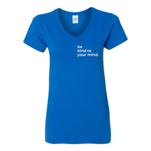 Load image into Gallery viewer, Be Kind To Your Mind V-Neck T-Shirt