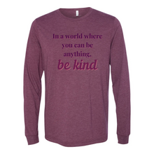 Load image into Gallery viewer, If You Can... Be Kind Long Sleeve Tee