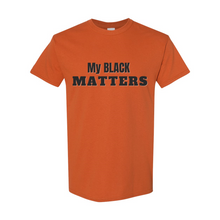 Load image into Gallery viewer, My Black Matters T-Shirt