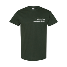 Load image into Gallery viewer, The World Needs My Light T-Shirt
