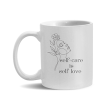 Load image into Gallery viewer, Self Care is Self Love 11oz. Mugs