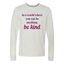 Load image into Gallery viewer, If You Can... Be Kind Long Sleeve Tee
