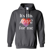 Load image into Gallery viewer, It's His LOVE for Me Hoodie