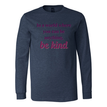 Load image into Gallery viewer, If You Can... Be Kind Long Sleeve Tee