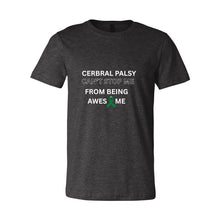 Load image into Gallery viewer, Cerebral Palsy Won't Stop From Being Awesome Unisex Jersey Tee
