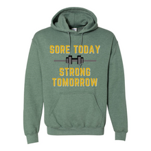 Load image into Gallery viewer, Sore Today, Strong Tomorrow Hoodie
