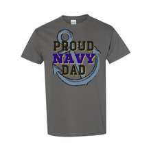Load image into Gallery viewer, Proud NAVY Dad T-Shirt
