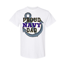 Load image into Gallery viewer, Proud NAVY Dad T-Shirt
