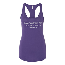 Load image into Gallery viewer, Worthy Of All The Good Things Racerback Tank
