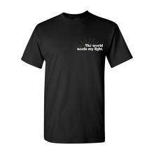 Load image into Gallery viewer, The World Needs My Light T-Shirt
