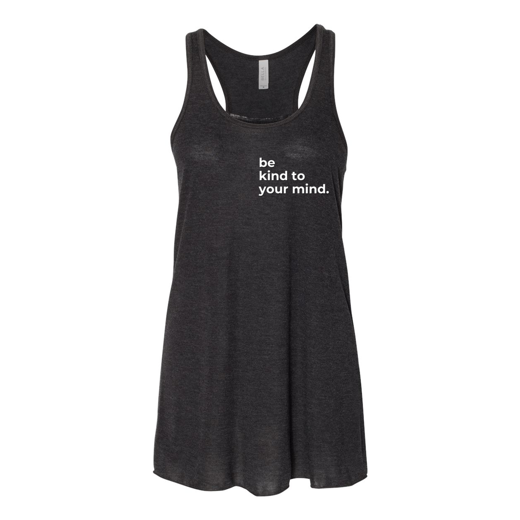 Be Kind To Your Mind Flowy Racerback Tank
