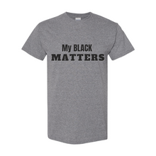 Load image into Gallery viewer, My Black Matters T-Shirt
