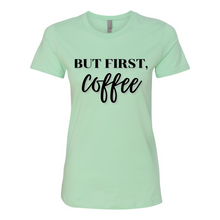 Load image into Gallery viewer, But First, Coffee Women&#39;s Boyfriend Tee
