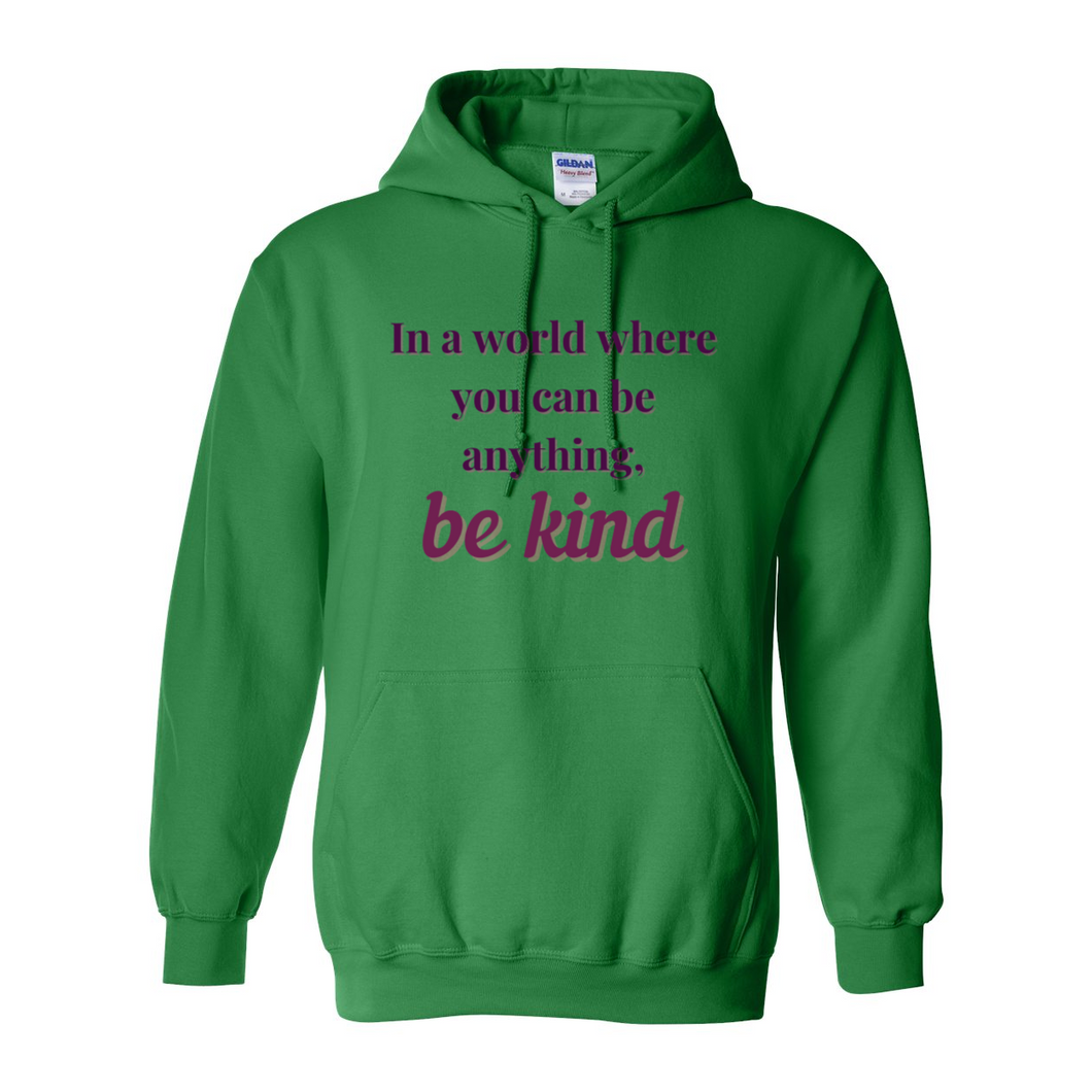 If You Can Be Anything, Be Kind Hoodie