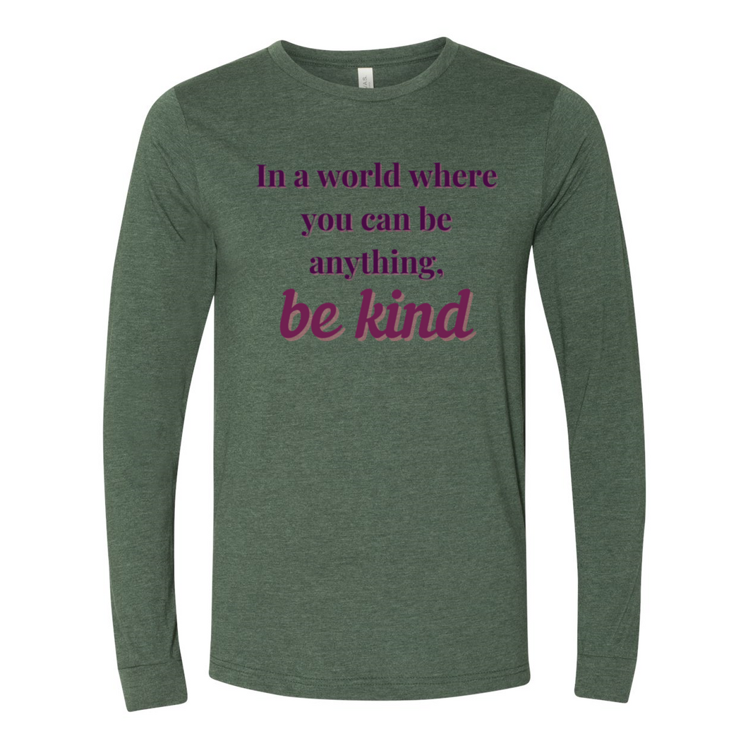 If You Can... Be Kind Long Sleeve Tee