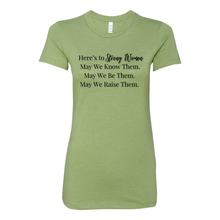 Load image into Gallery viewer, Here&#39;s To Strong Women Tee
