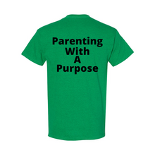 Load image into Gallery viewer, Parenting With A Purpose T-Shirt
