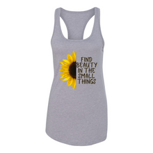 Load image into Gallery viewer, Beauty In The Small Things Racerback Tank
