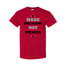 Load image into Gallery viewer, Make Decisions, Not Excuses Unisex Tee

