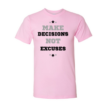 Load image into Gallery viewer, &quot;Make Decisions, Not Excuses&quot; Fine Jersey Unisex Tee
