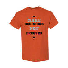 Load image into Gallery viewer, Make Decisions, Not Excuses Unisex Tee
