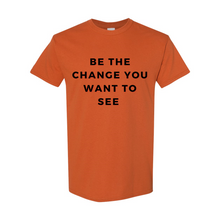 Load image into Gallery viewer, &quot;Be The Change&quot; Unisex T-Shirt
