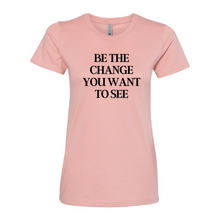 Load image into Gallery viewer, &quot;Be The Change&quot; Boyfriend Tee
