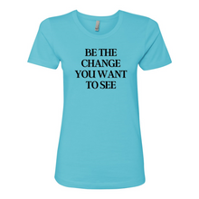 Load image into Gallery viewer, &quot;Be The Change&quot; Boyfriend Tee
