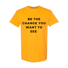 Load image into Gallery viewer, &quot;Be The Change&quot; Unisex T-Shirt
