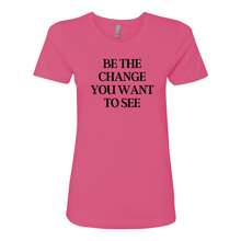 Load image into Gallery viewer, &quot;Be The Change&quot; Boyfriend Tee
