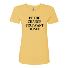 Load image into Gallery viewer, &quot;Be The Change&quot; Boyfriend Tee
