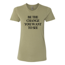 Load image into Gallery viewer, &quot;Be The Change&quot; Boyfriend Tee
