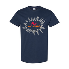 Load image into Gallery viewer, Be Audacious Unisex T-Shirt
