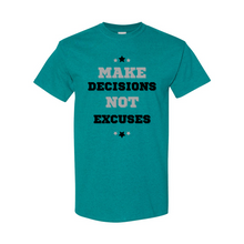 Load image into Gallery viewer, Make Decisions, Not Excuses Unisex Tee
