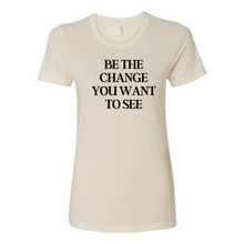 Load image into Gallery viewer, &quot;Be The Change&quot; Boyfriend Tee
