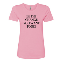 Load image into Gallery viewer, &quot;Be The Change&quot; Boyfriend Tee
