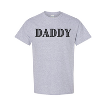 Load image into Gallery viewer, Daddy T-Shirt
