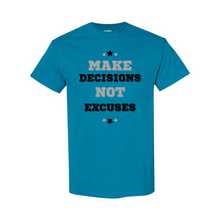 Load image into Gallery viewer, Make Decisions, Not Excuses Unisex Tee
