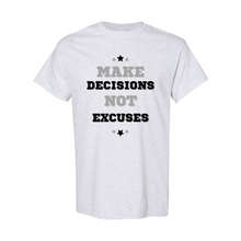 Load image into Gallery viewer, Make Decisions, Not Excuses Unisex Tee
