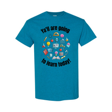 Load image into Gallery viewer, Ya&#39;ll are Going to Learn T-Shirt
