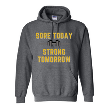 Load image into Gallery viewer, Sore Today, Strong Tomorrow Hoodie
