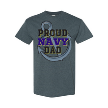 Load image into Gallery viewer, Proud NAVY Dad T-Shirt
