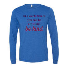Load image into Gallery viewer, If You Can... Be Kind Long Sleeve Tee
