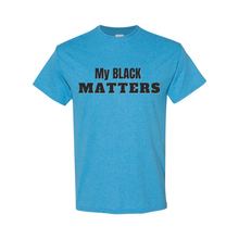 Load image into Gallery viewer, My Black Matters T-Shirt
