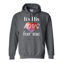 Load image into Gallery viewer, It&#39;s His LOVE for Me Hoodie
