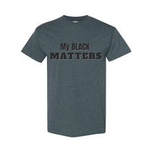 Load image into Gallery viewer, My Black Matters T-Shirt
