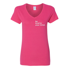 Load image into Gallery viewer, Be Kind To Your Mind V-Neck T-Shirt
