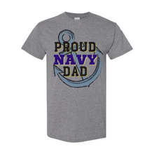 Load image into Gallery viewer, Proud NAVY Dad T-Shirt
