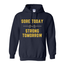 Load image into Gallery viewer, Sore Today, Strong Tomorrow Hoodie
